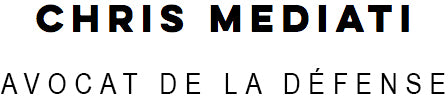 Chris Mediati - Avocat de la défense à Montréal et Laval